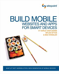 Build Mobile Websites and Apps for Smart Devices - Castledine, Earle; Eftos, Myles; Wheeler, Max