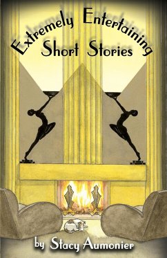 EXTREMELY ENTERTAINING SHORT STORIES - Aumonier, Stacy