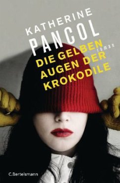 Die gelben Augen der Krokodile / Joséphine Cortès Trilogie Bd.1 - Pancol, Katherine