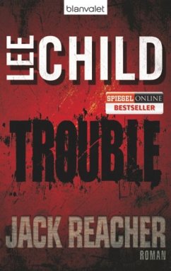 Trouble / Jack Reacher Bd.11 - Child, Lee
