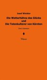 Die Wetterhähne des Glücks und Die Totenkulterer von Kärnten