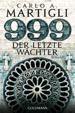 999 - Der letzte Wächter - Martigli, Carlo A.