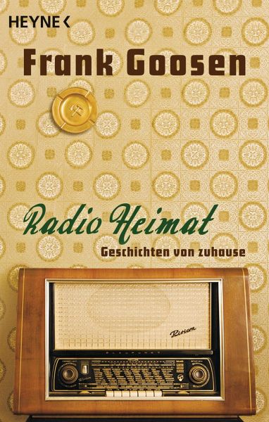 Radio Heimat von Frank Goosen als Taschenbuch - Portofrei bei bücher.de