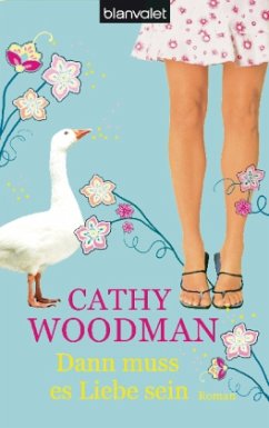 Dann muss es Liebe sein / Roman Bd.2 - Woodman, Cathy