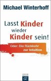 Lasst Kinder wieder Kinder sein