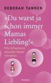 "Du warst ja schon immer Mamas Liebling!"