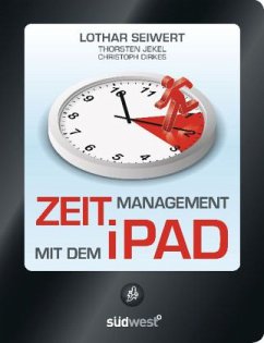 Zeitmanagement mit dem iPad - Seiwert, Lothar J.; Jekel, Thorsten; Dirkes, Christoph