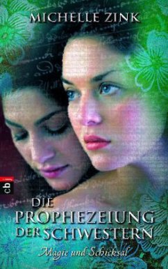 Magie und Schicksal / Die Prophezeiung der Schwestern Bd.3 - Zink, Michelle