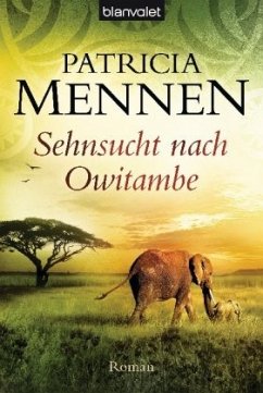 Sehnsucht nach Owitambe / Afrika-Saga Bd.2 - Mennen, Patricia