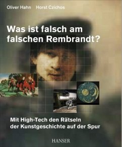 Was ist falsch am falschen Rembrandt? - Hahn, Oliver;Czichos, Horst