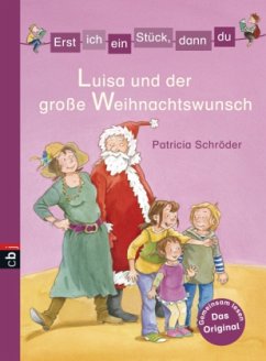 Luisa und der große Weihnachtswunsch / Erst ich ein Stück, dann du Bd.17 - Schröder, Patricia