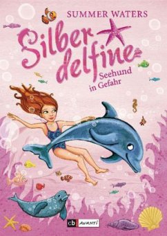 Seehund in Gefahr / Silberdelfine Bd.5 - Waters, Summer