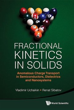 Fractional Kinetics in Solids: Anomalous Charge Transport in Semiconductors, Dielectrics and Nanosystems - Uchaikin, Vladimir V; Sibatov, Renat T