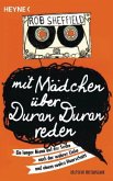 Mit Mädchen über Duran Duran reden