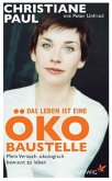Das Leben ist eine Öko-Baustelle Das Leben ist eine Öko-Baustelle