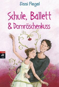 Schule, Ballett & Dornröschenkuss / Bille-Serie Bd. 2 - Flegel, Sissi