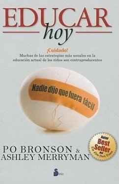 Educar Hoy: Nadie Dijo Que Fuera Facil = Educating Today - Bronson, Po; Merryman, Ashley