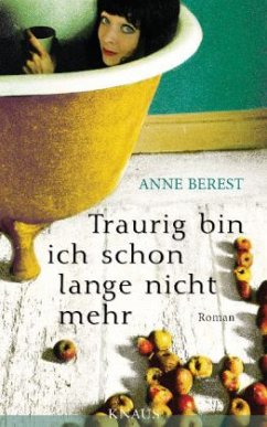 Traurig bin ich schon lange nicht mehr - Berest, Anne