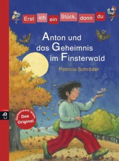 Anton und das Geheimnis im Finsterwald / Erst ich ein Stück, dann du Bd.18 - Schröder, Patricia