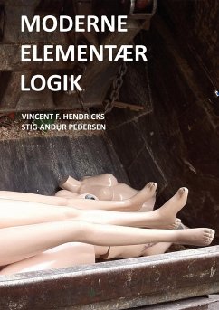Moderne Elementær Logik - Hendricks, Vincent F.; Pedersen, Stig Andur