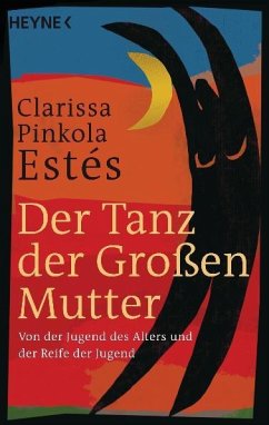 Der Tanz der Großen Mutter - Estés, Clarissa Pinkola