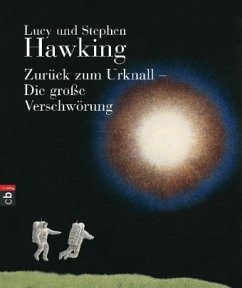 Zurück zum Urknall - Die große Verschwörung / Geheimnisse des Universums Bd.3 - Hawking, Lucy; Hawking, Stephen