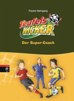 Der Super-Coach / Teufelskicker Bd.13 - Nahrgang, Frauke
