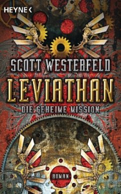 Leviathan - Die geheime Mission / Leviathan Trilogie Bd.1 - Westerfeld, Scott