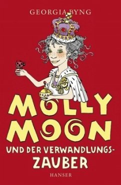 Molly Moon und der Verwandlungszauber / Molly Moon Bd.5 - Byng, Georgia