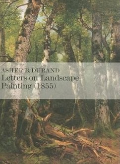 Letters on Landscape, Paintings (1855): Asher B. Durand - Gallati, Barbara Dayer