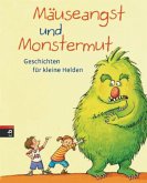 Mäuseangst und Monstermut