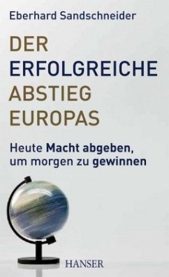 Der erfolgreiche Abstieg Europas - Sandschneider, Eberhard