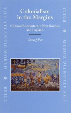 Colonialism in the Margins: Cultural Encounters in New Sweden and Lapland - Fur, Gunlög