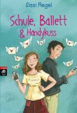 Schule, Ballett & Handykuss Bd. 3