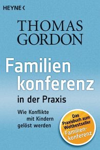 Familienkonferenz in der Praxis - Gordon, Thomas