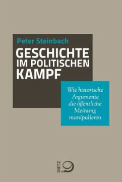 Geschichte im politischen Kampf - Steinbach, Peter