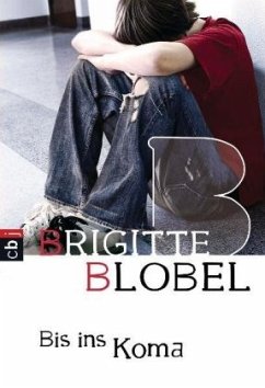 Bis ins Koma - Blobel, Brigitte