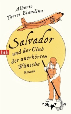 Salvador und der Club der unerhörten Wünsche - Torres Blandina, Alberto