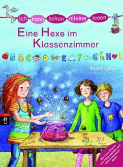 Eine Hexe im Klassenzimmer / Alleine Lesen Bd.6 - Uebe, Ingrid