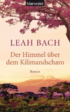 Der Himmel über dem Kilimandscharo - Bach, Leah