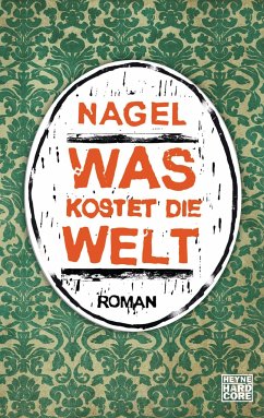 Was kostet die Welt - Nagelschmidt, Thorsten