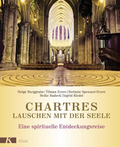 Chartres - Lauschen mit der Seele - Burggrabe, Helge;Evers, Tilman;Spessart-Evers, Stefanie