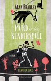 Mord ist kein Kinderspiel / Flavia de Luce Bd.2