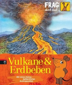 Vulkane und Erdbeben / Frag doch mal ... die Maus! Die Sachbuchreihe Bd.22 - Englert, Sylvia