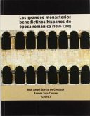 Los grandes monasterios benedictinos hispanos de época románica (1050-1200) Los grandes monasterios benedictinos hispanos de época románica (1050-1200)