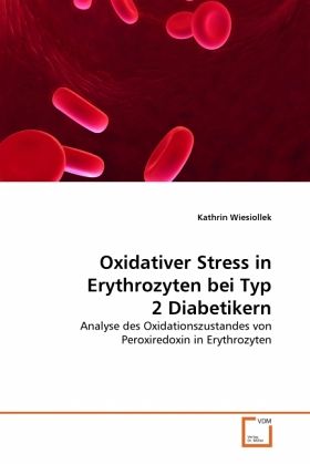 Oxidativer Stress in Erythrozyten bei Typ 2 Diabetikern Oxidativer Stress in Erythrozyten bei Typ 2 Diabetikern