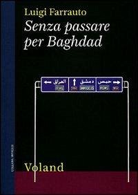 Senza passare per Baghdad - Farrauto, Luigi