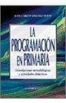 La programación en primaria : orientaciones metodológicas y actividades didácticas