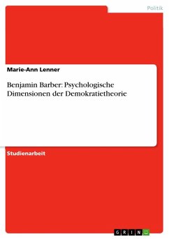 Benjamin Barber: Psychologische Dimensionen der Demokratietheorie - Lenner, Marie-Ann