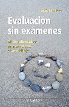 Evaluación sin exámenes : medios alternativos para comprobar el aprendizaje - Nieto Gil, Jesús María